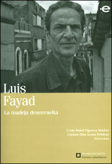 Luis Fayad la madeja desenvuelta