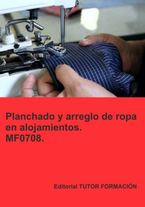 Planchado Y Arreglo De Ropa En Alojamientos Mf0708