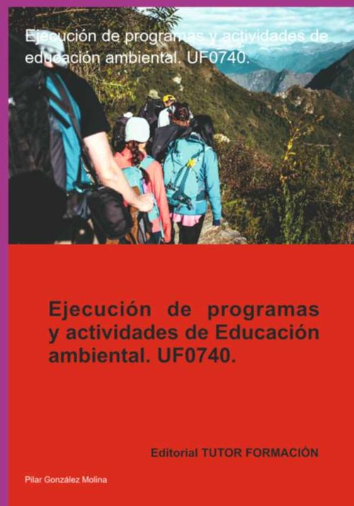 Ejecución De Programas Y Actividades De Educación Ambiental Uf0740