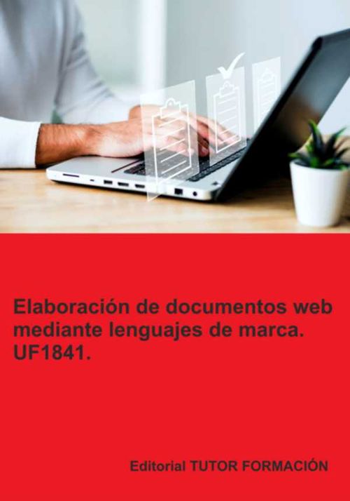 Elaboración De Documentos Web Mediante Lenguajes De Marca Uf1841