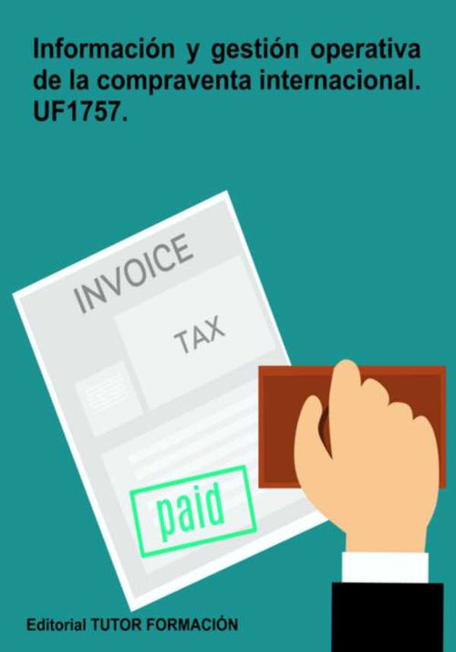 Información Y Gestión Operativa De La Compraventa Internacional Uf1757