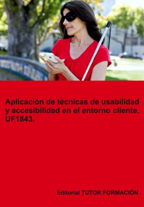 Aplicación De Técnicas De Usabilidad Y Accesibilidad En El Entorno Cliente Uf1843