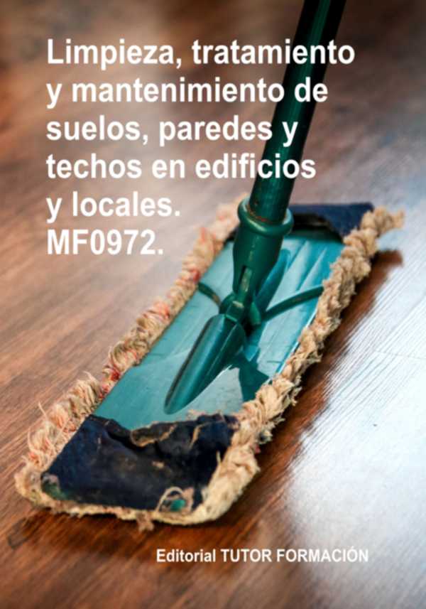 bw-limpieza-tratamiento-y-mantenimiento-de-suelos-paredes-y-techos-en-edificios-y-locales-mf0972-clube-de-autores-9788417943059