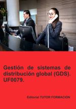 bw-gestioacuten-de-sistemas-de-distribucioacuten-global-gds-uf0079-clube-de-autores-9788417943943