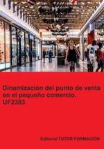 bw-dinamizacioacuten-del-punto-de-venta-en-el-pequentildeo-comercio-uf2383-clube-de-autores-9788417943936