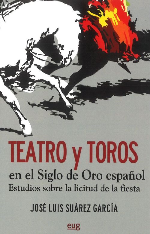 Teatro y toros en el Siglo de Oro espanol