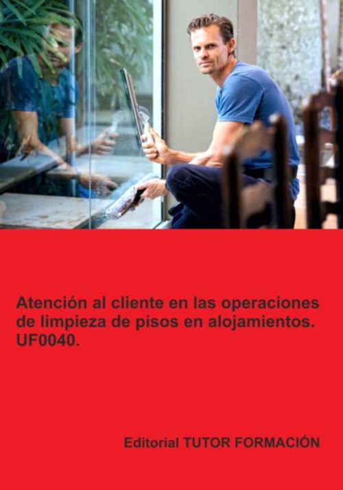 Atención Al Cliente En La Limpieza De Pisos En Alojamientos Uf0040