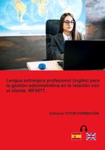 bw-lengua-extranjera-profesional-ingleacutes-para-la-gestioacuten-administrativa-en-la-relacioacuten-con-el-cliente-mf0977-clube-de-autores-9791387566302