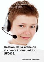 bw-gestioacuten-de-la-atencioacuten-al-cliente-consumidor-uf0036-clube-de-autores-9788417943387