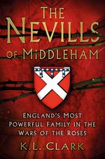 bw-the-nevills-of-middleham-the-history-press-9780750969550