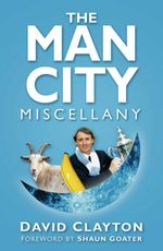 bw-the-man-city-miscellany-the-history-press-9780752494562
