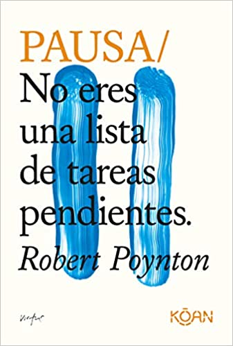 Pausa  No Eres Una Lista De Tareas Pendientes