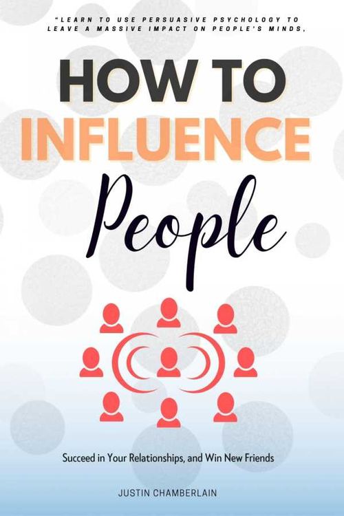 How to Influence People