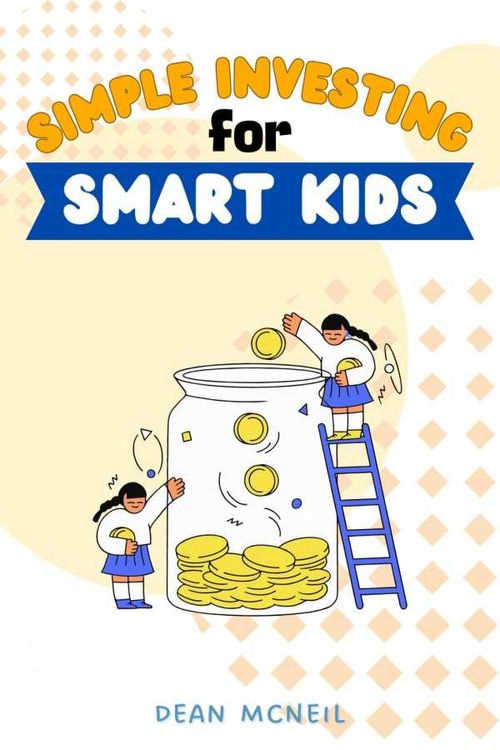 Simple Investing For Smart Kids