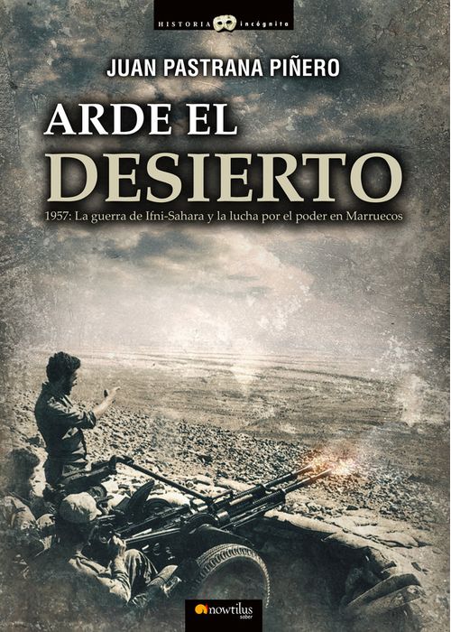 Arde el desierto La guerra de Ifni-Sahara