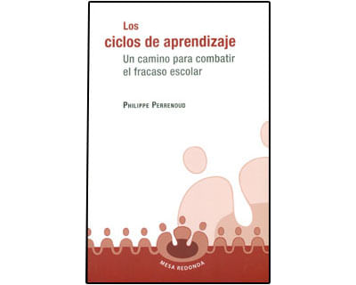 Los ciclos de aprendizaje Un camino para combatir el fracaso escolar