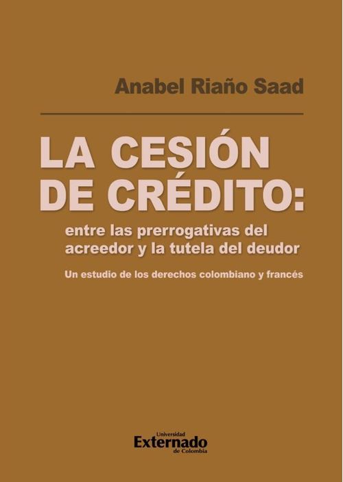 La cesión de crédito entre las prerrogativas del acreedor y la tutela del deudor