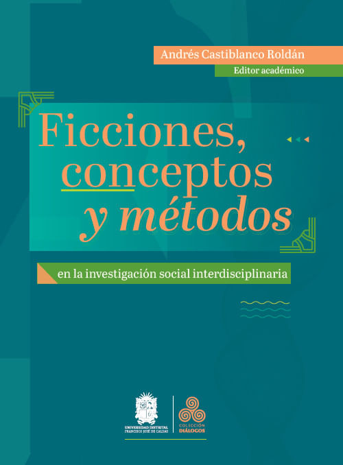 Ficciones conceptos y métodos en la investigación social interdisciplinaria
