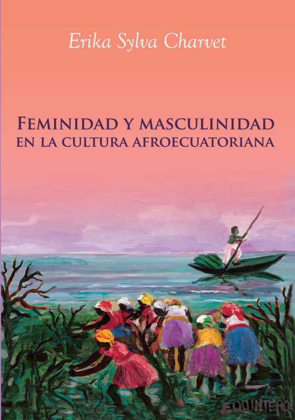 bw-feminidad-y-masculinidad-en-la-cultura-afroecuatoriana-editorial-abya-yala-9789978229033