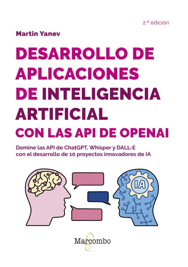 bw-desarrollo-de-aplicaciones-de-inteligencia-artificial-con-las-api-de-openai-2ordf-edicioacuten-marcombo-9788426740670