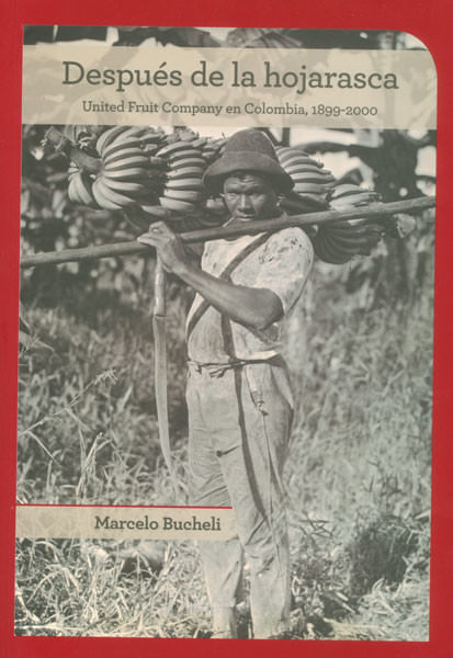 Después de la hojarasca United fruit Company en Colombia 1899  2000