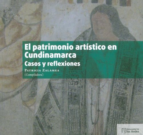 El patrimonio artístico en Cundinamarca casos y reflexiones