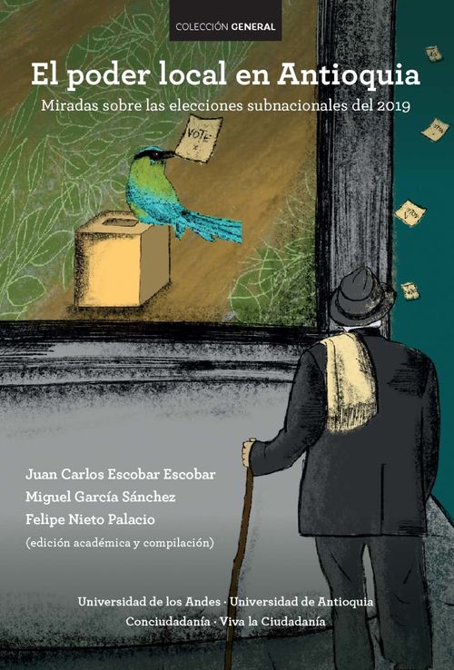 El poder local en Antioquia Miradas sobre las elecciones subnacionales del 2019