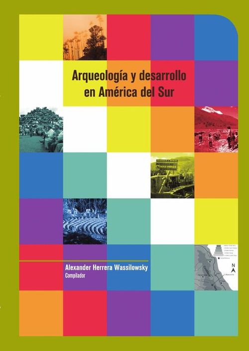 Arqueologia y desarrollo en America del Sur