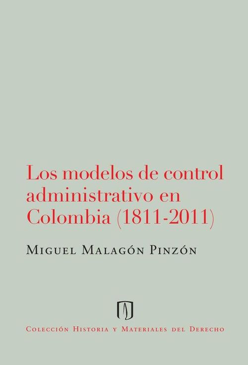 Los modelos de control administrativo en Colombia 1811-2011