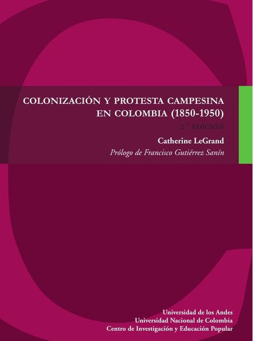 Colonizacion y protesta campesina en Colombia 1850-1950