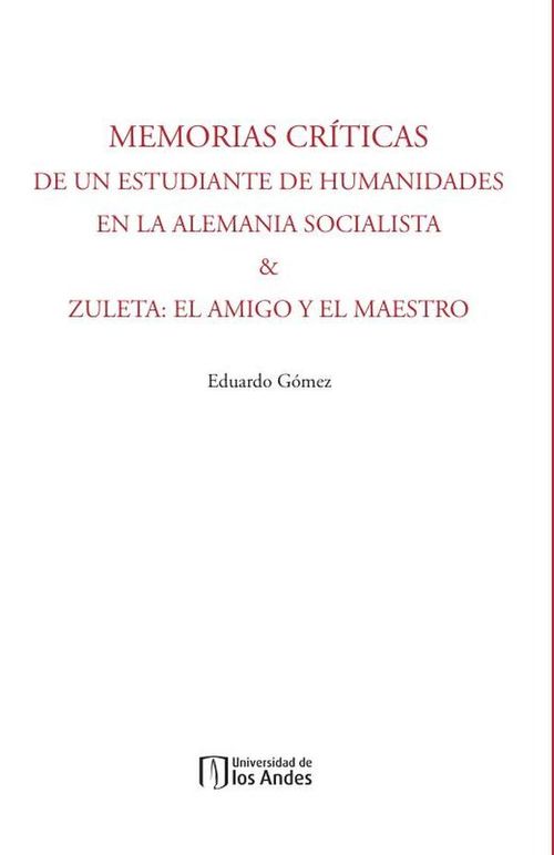 Memorias Criticas de un estudiante de humanidades en la Alemania Socialista  Zuleta