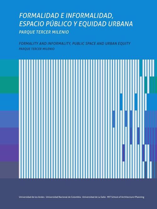 Formalidad e informalidad espacio publico y equidad urbana Formality and informality public space an