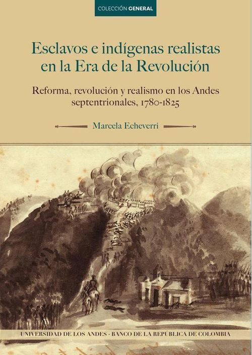 Esclavos e indigenas realistas en la Era de la Revolucion