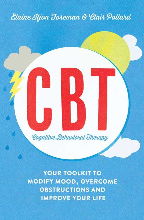 Cognitive Behavioural Therapy CBT Cognitive Behavioural Therapy CBT