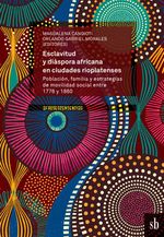 bw-esclavitud-y-diaacutespora-africana-en-ciudades-rioplatenses-sb-editorial-9786316503145