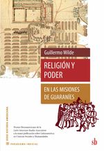 bw-religioacuten-y-poder-en-las-misiones-de-guaraniacutees-sb-editorial-9789871984671
