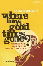 bw-where-have-all-the-good-times-gone-atlantic-books-9781782392194