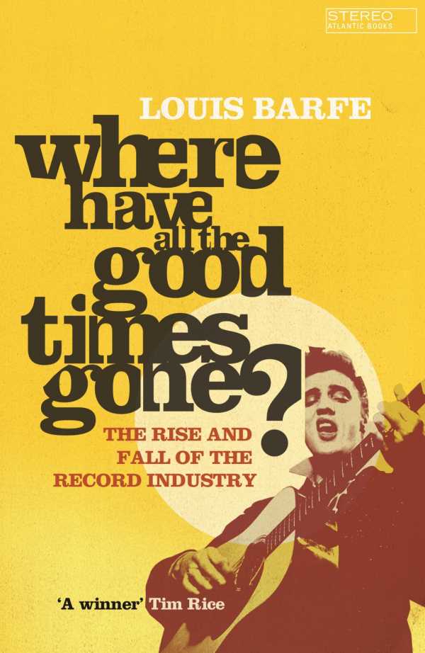 bw-where-have-all-the-good-times-gone-atlantic-books-9781782392194