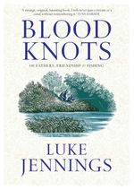 bw-blood-knots-atlantic-books-9781848877481
