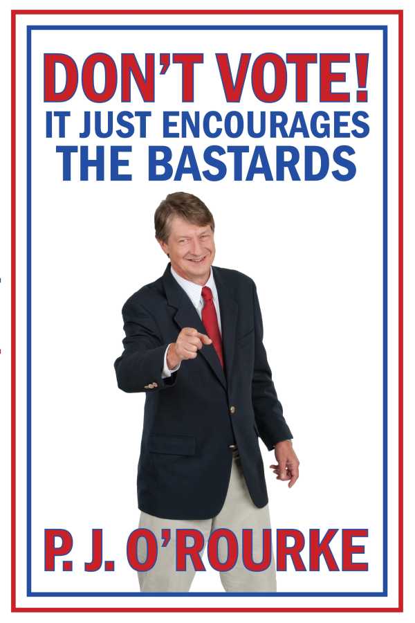 bw-dont-vote-it-just-encourages-the-bastards-grove-press-uk-9781848879089