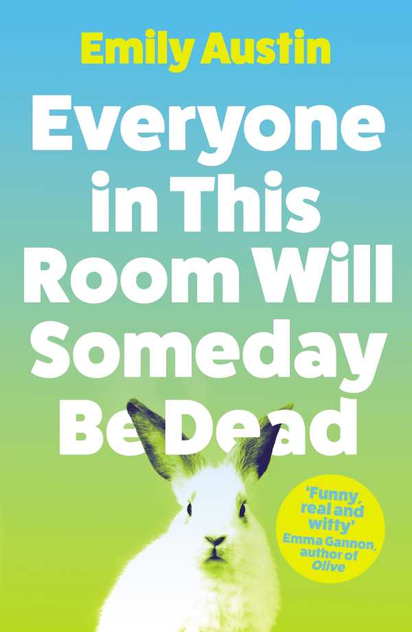 bw-everyone-in-this-room-will-someday-be-dead-atlantic-books-9781838953744
