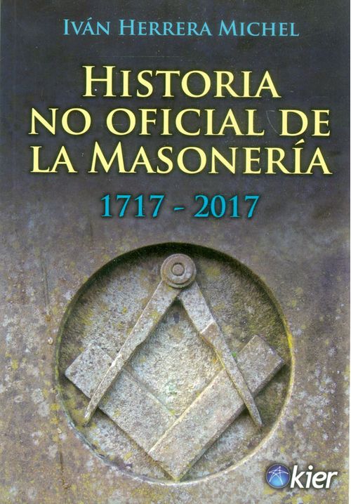 Historia no oficial de la masonería 1717  2017