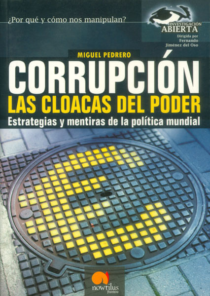 Corrupción las cloacas del poder Estrategias y mentiras de la política mundial