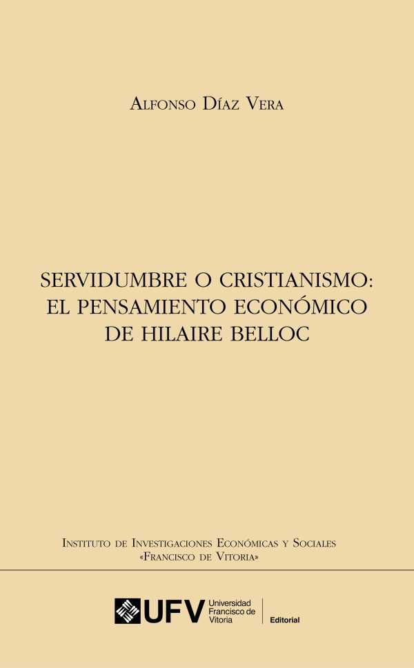 bw-servidumbre-o-cristianismo-el-pensamiento-econoacutemico-de-hilaire-belloc-editorial-ufv-9788410083790