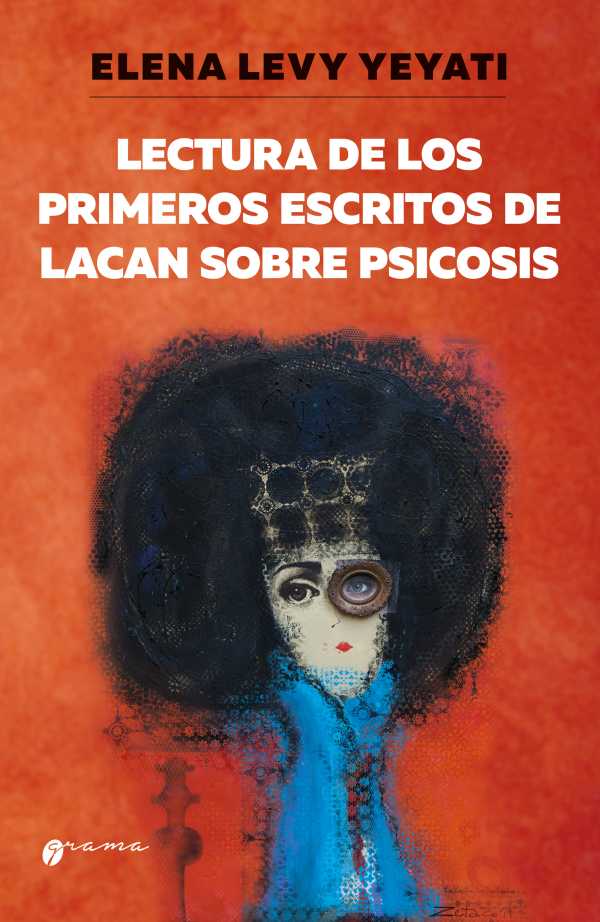 bw-lectura-de-los-primeros-escritos-de-lacan-sobre-psicosis-grama-ediciones-9786316643087