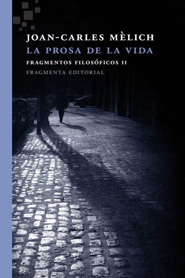 bw-la-prosa-de-la-vida-fragmenta-editorial-9788410188303