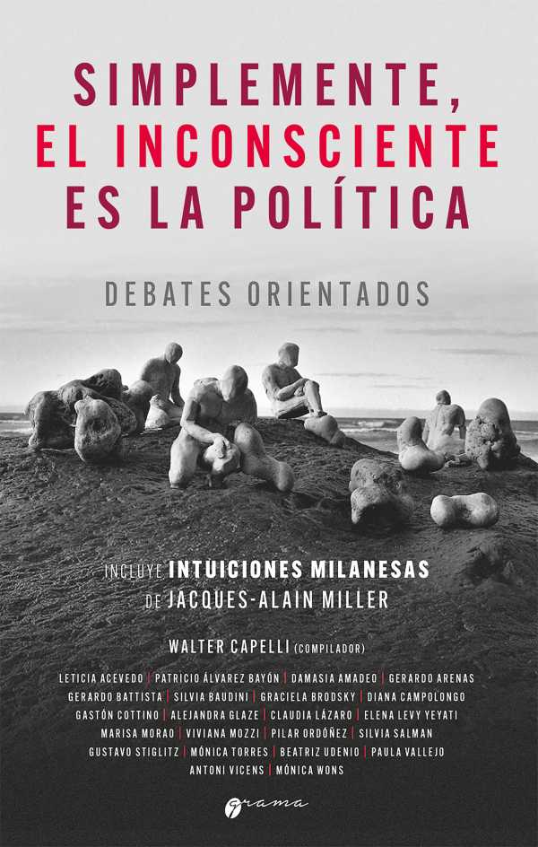 bw-simplemente-el-insconsciente-es-la-poliacutetica-grama-ediciones-9786316643124