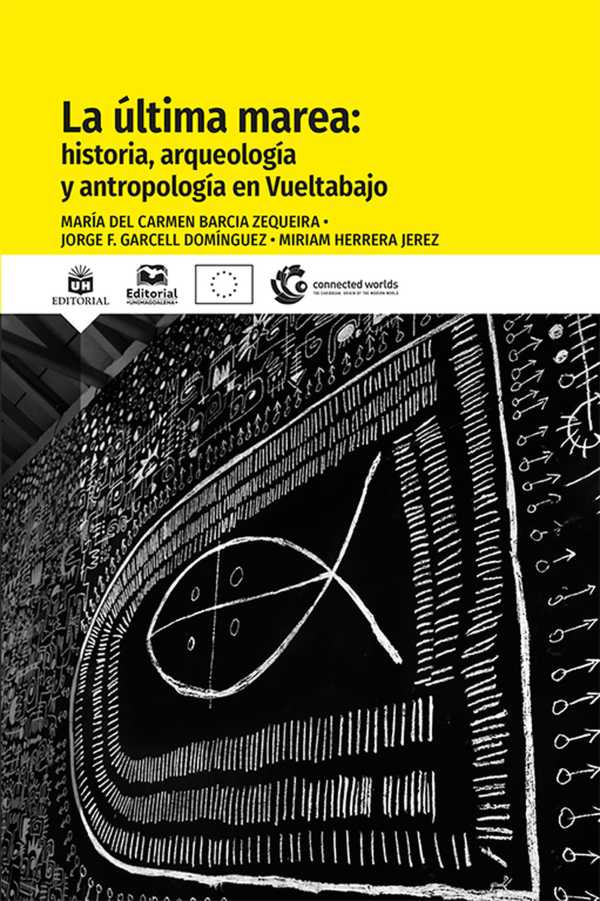 bw-la-uacuteltima-marea-historia-arqueologiacutea-y-antropologiacutea-en-vueltabajo-editorial-unimagdalena-9789587466454