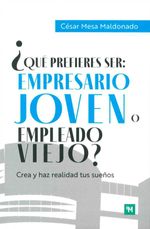 bw-iquestqueacute-prefieres-ser-empresario-joven-o-empleado-viejo-ediciones-de-la-u-9786280154282