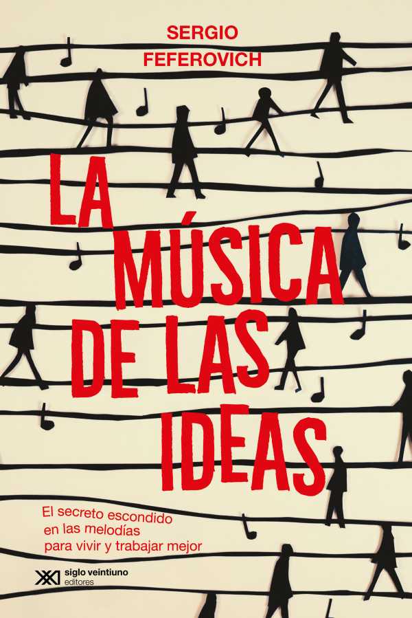bw-la-muacutesica-de-las-ideas-siglo-xxi-editores-9789878014586